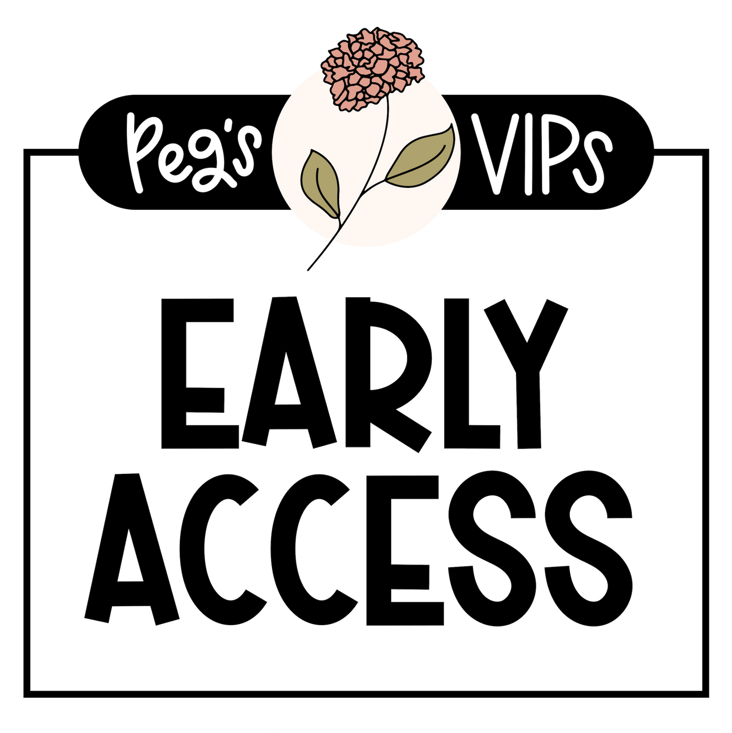 Early Access Files for Peg's VIPs