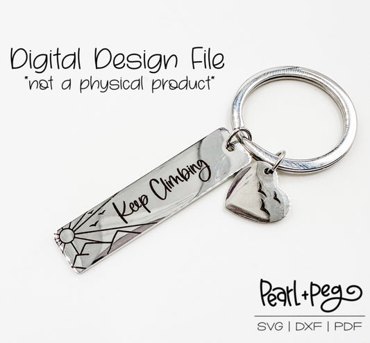 Keep Climbing Keychain with Heart Metal Engraved Jewelry Digital File SVG