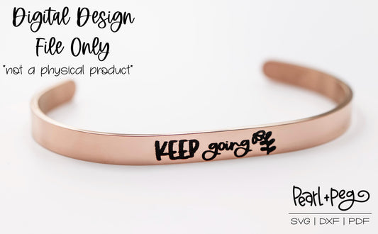 Keep Going Bangle Bracelet Metal Engraving Blank Digital Download File